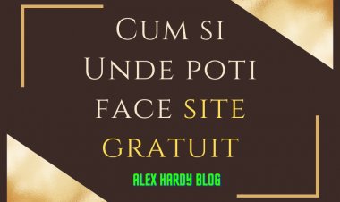 Cum si Unde poti face site gratuit