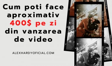 Cum poti face aproximativ 400$ pe zi din vanzarea de video