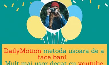 DailyMotion metoda usoara de a face bani - Mult mai usor decat cu youtube