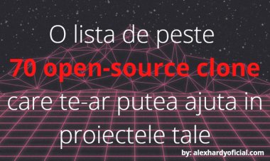 O lista de peste 70 open-source clone care te-ar putea ajuta in proiectele tale
