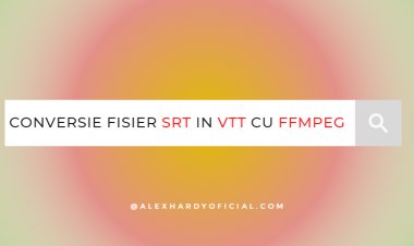 Solutie - Conversie fisier SRT in VTT cu ffmpeg