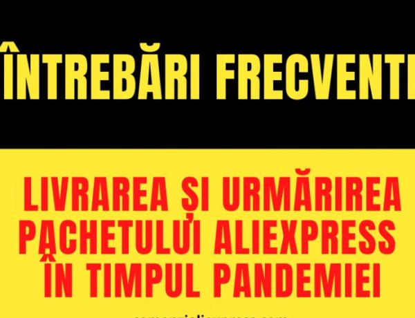 Întrebări frecvente: livrarea și urmărirea pachetului Aliexpress în timpul pandemiei