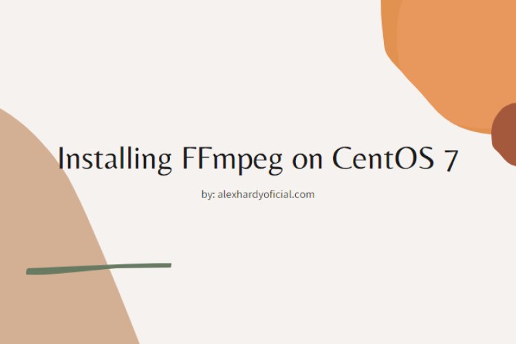 Install FFmpeg on CentOS 7 - Alex Hardy Oficial Blog - #BeforeTheyDeleteUs
