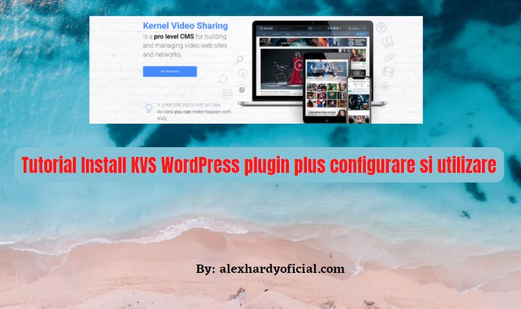 Tutorial Install KVS WordPress plugin plus configurare si utilizare - Kernel Video Sharing