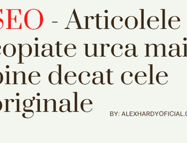 SEO - Articolele copiate urca mai bine decat cele originale