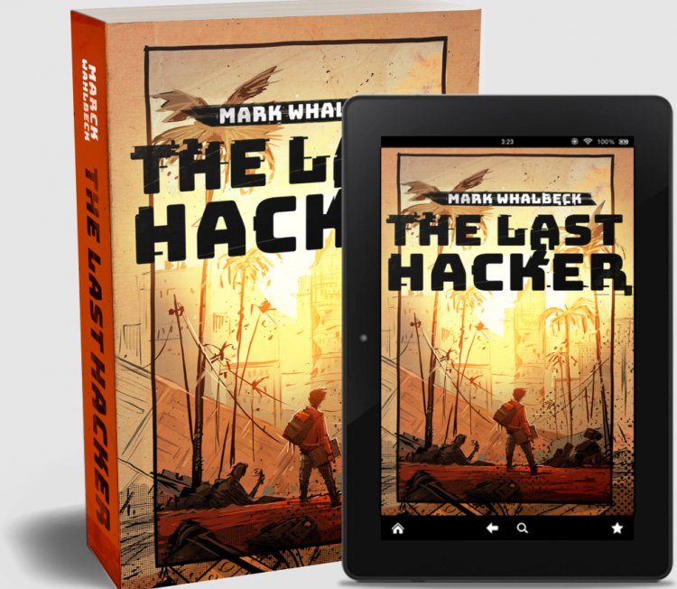 Descarca gratis THE LAST HACKER ebook - Sci-fi • Dystopian • Post-Apocalyptic • Adventure