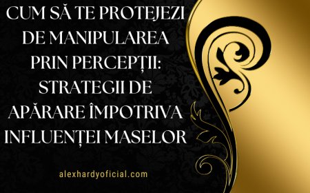 Cum să te protejezi de manipularea prin percepții: strategii de apărare împotriva influenței maselor